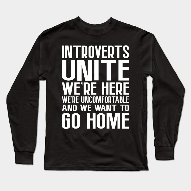 Introverts Unite, We're Here, We're Uncomfortable Long Sleeve T-Shirt by PeppermintClover